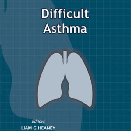 Clinical Focus Series: Difficult Asthma