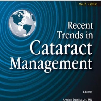 World Clinics in Ophthalmology Recent Trends in Cataract Management