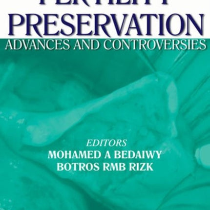 Fertility Preservation: Advances and Controversies