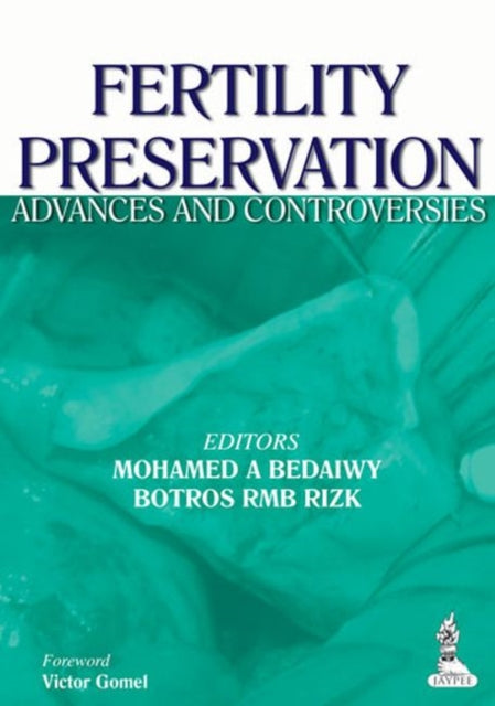 Fertility Preservation: Advances and Controversies