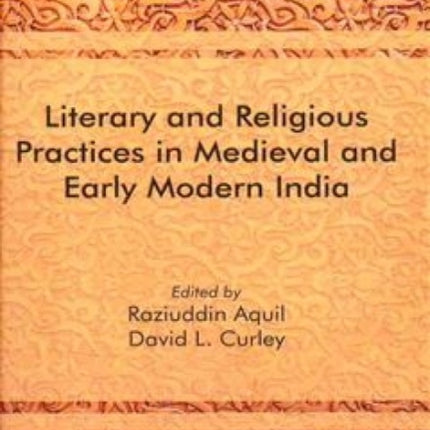 Literary and Religious Practices in Medieval and Early Modern India