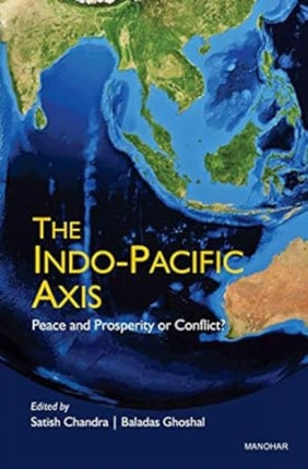 The Indo-Pacific Axis: Peace and Prosperity or Conflict?