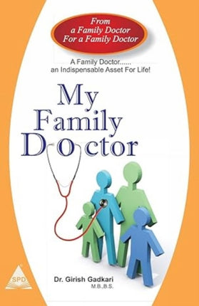 A Family Doctor...: An Indispensable Asset for Life!