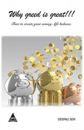 Why Greed is Great: Time to Create Your Money-Life Balance