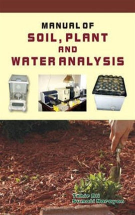 Manual of Soil Plant and Water Analysis