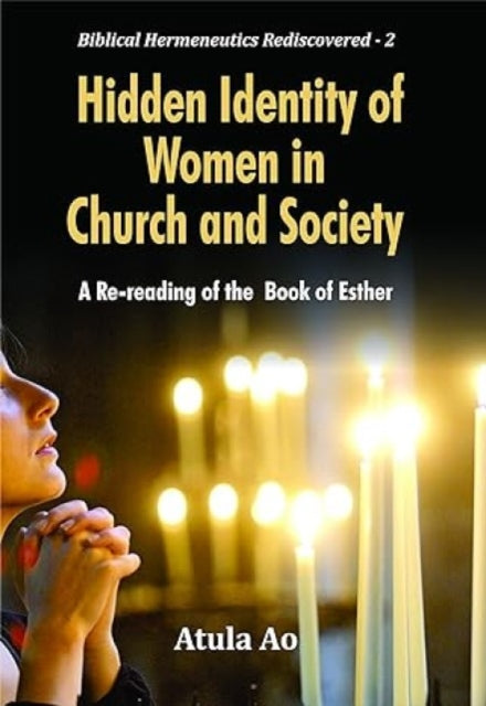 Hidden Identity of Women in Church and Society : A Re-reading of the Book of Esther