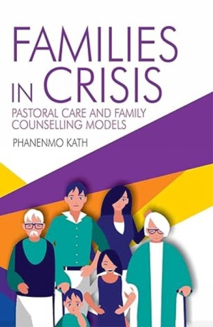 Families in Crisis: Pastoral Care and Family Counselling Models