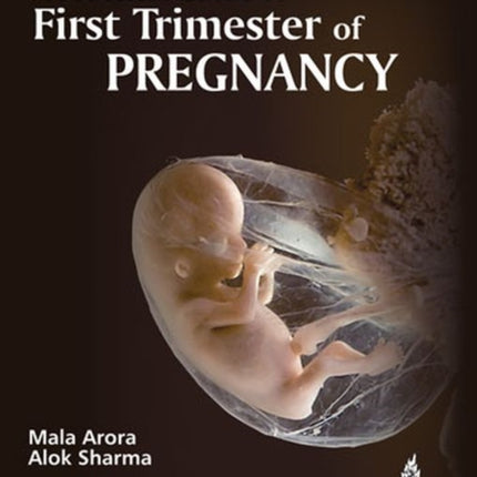 A Practical Guide to First Trimester of Pregnancy