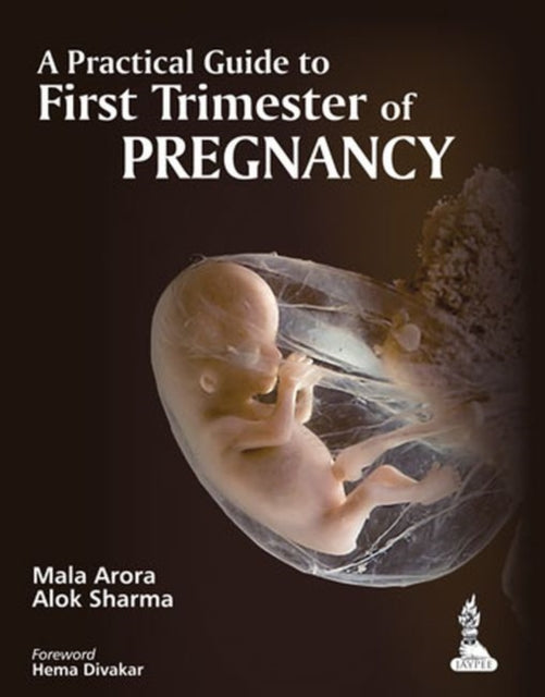 A Practical Guide to First Trimester of Pregnancy