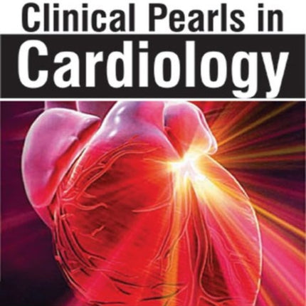 Clinical Pearls in Cardiology