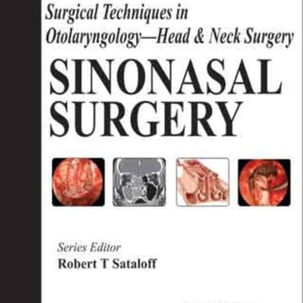 Surgical Techniques in Otolaryngology - Head & Neck Surgery: Sinonasal Surgery