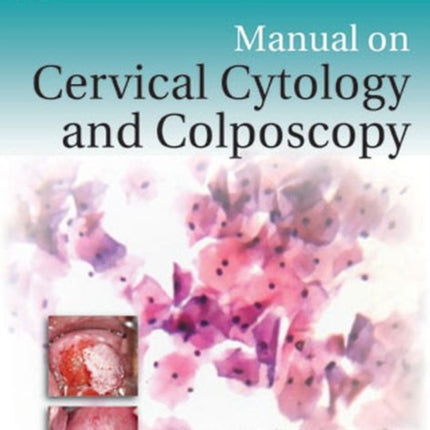 Manual on Cervical Cytology and Colposcopy