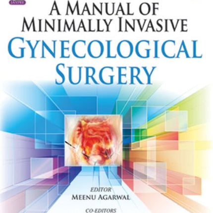 A Manual of Minimally Invasive Gynecological Surgery