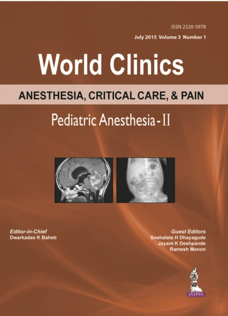 World Clinics Anesthesia, Critical Care & Pain: Pediatric Anesthesia-II: Volume 3, Number 1