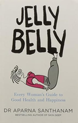 Jelly Belly: Every Woman's Guide to Good Health and Happiness