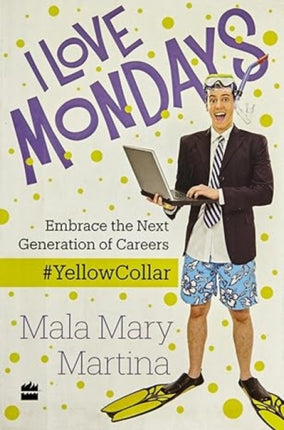 I Love Mondays: Embrace the Next Generation of Careers