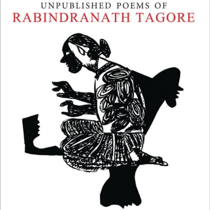 Knockings At My Heart: Unpublished Poems of Rabindranath Tagore