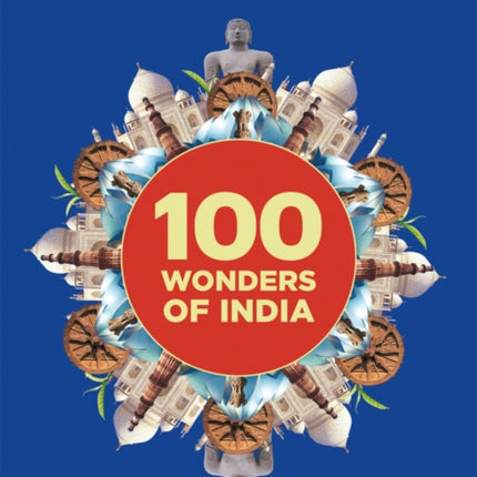 100 Wonders of India: The Finest Treasures of Civilisation and Nature