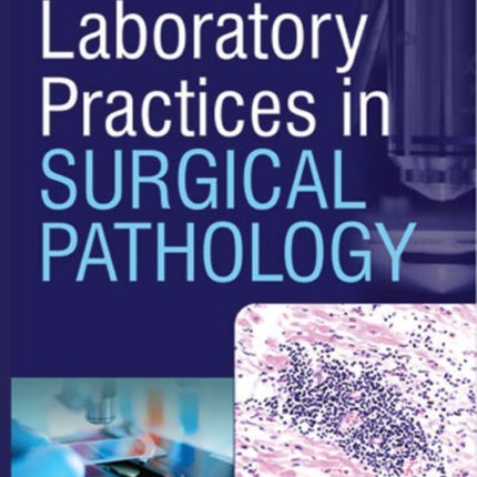 Principles & Interpretation of Laboratory Practices in Surgical Pathology