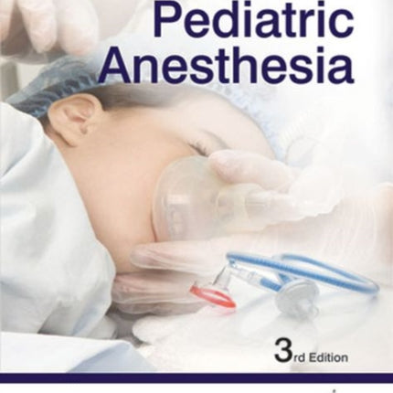 Fundamentals of Pediatric Anesthesia