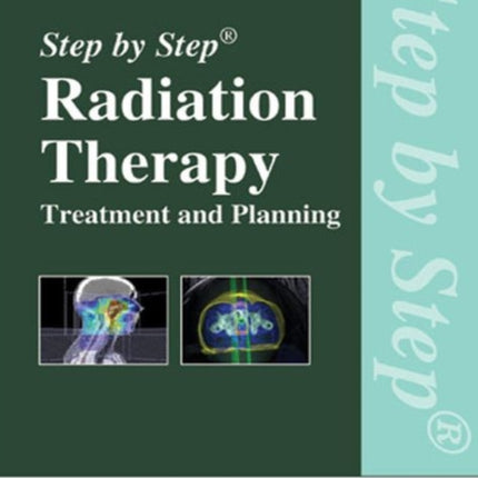 Step by Step Radiation Therapy: Treatment and