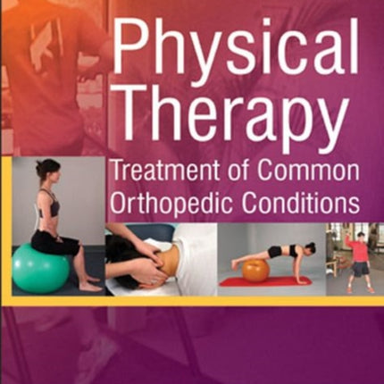 Physical Therapy: Treatment of Common Orthopedic