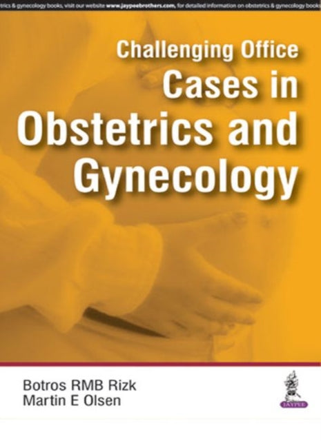 Challenging Office Cases in Obstetrics and Gynecology