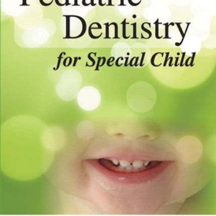 Pediatric Dentistry for Special Child