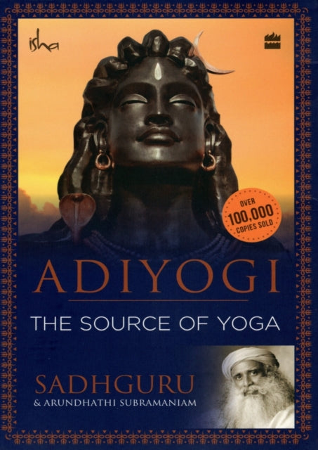 Adiyogi: The Source of Yoga