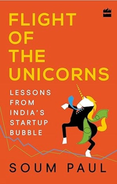 Flight of the Unicorns: Lessons from India Startup Bubble