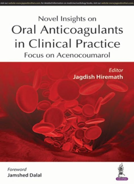 Novel Insights on Oral Anticoagulants in Clinical Practice: Focus on Acenocoumarol