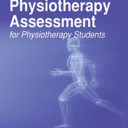 A Practical Guide on Physiotherapy Assessment for