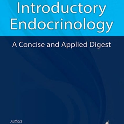 Introductory Endocrinology: A Concise and Applied Digest