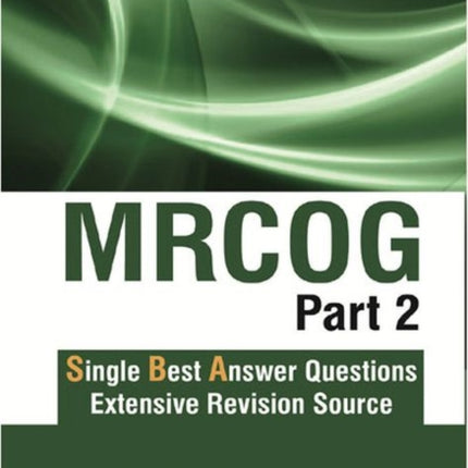 MRCOG Part 2: Single Best Answer Questions