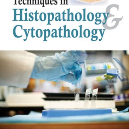 Techniques in Histopathology & Cytopathology