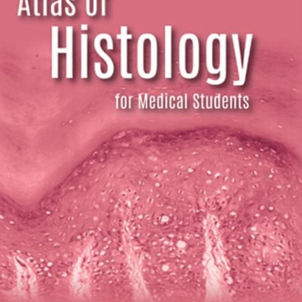 Atlas of Histology for Medical Students