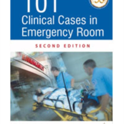 101 Clinical Cases in Emergency Room