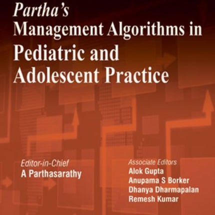 Partha's Management Algorithms in Pediatric and Adolescent Practice