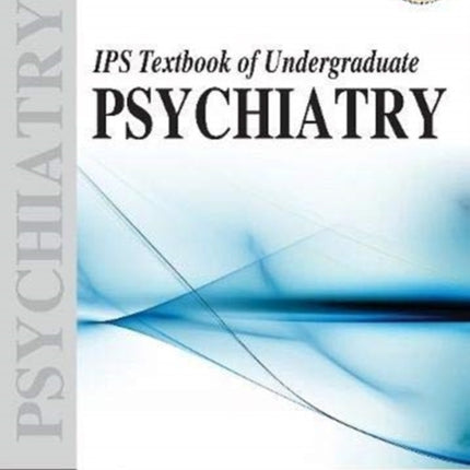 IPS Textbook of Undergraduate Psychiatry