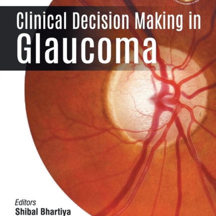 Clinical Decision Making in Glaucoma