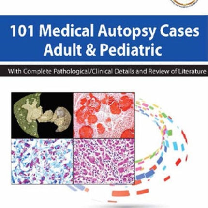 101 Medical Autopsy Cases: Adult & Pediatric