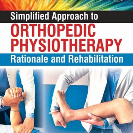 Simplified Approach to Orthopedic Physiotherapy: