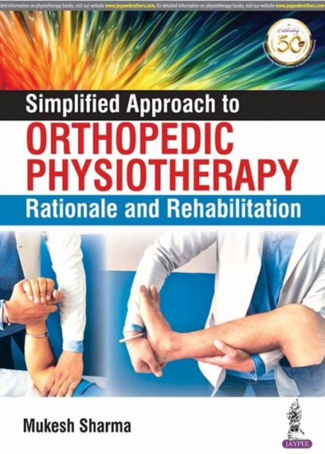 Simplified Approach to Orthopedic Physiotherapy: