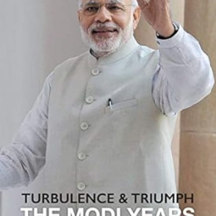 Turbulence & Triumph: The Modi Years