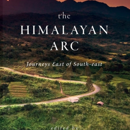 The Himalayan arc: Journeys east of south asia