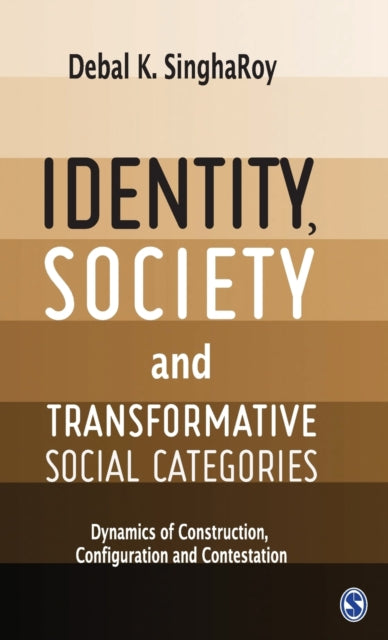 Identity, Society and Transformative Social Categories: Dynamics of Construction, Configuration and Contestation