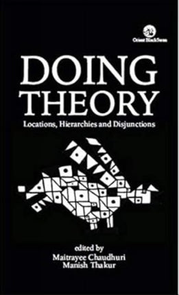 Doing Theory:: Locations, Hierarchies and Disjunctions