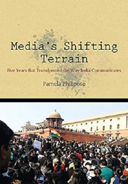 Media's Shifting Terrain:: Five Years that Transformed the Way India Communicates