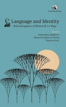 Language and Identity:: Selected Papers of Robert B. Le Page