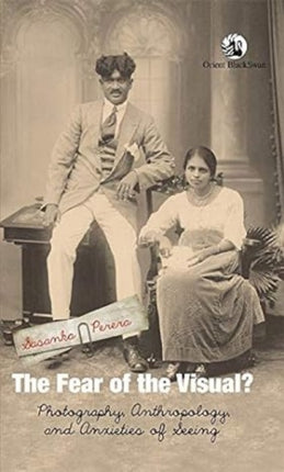 The Fear of the Visual?: Photography, Anthropology, and Anxieties of Seeing